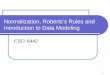 1 Normalization, Roberts’s Rules and Introduction to Data Modeling CSCI 6442