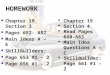 HOMEWORK Chapter 19 Section 3 Pages 652- 657 Main Ideas A – E SkillBuilders: Page 653 #1 – 2 Page 656 #1 – 2  Chapter 19  Section 4  Read Pages 660-