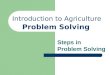 Problem Solving Steps in Problem Solving Introduction to Agriculture