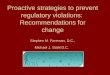 Proactive strategies to prevent regulatory violations: Recommendations for change Stephen M. Foreman, D.C., Michael J. Stahl D.C
