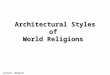 Architectural Styles of World Religions Culture - Religion
