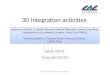 3D Integration activities AIDA WP3 Frascati 2013 Abdenour LOUNIS, AIDA Frascati 2013 Abdenour LOUNIS, G. Martin Chassard, Damien Thienpont, Jeanne Tong-Bong
