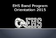 EHS Band Program Orientation 2015. RAMS TOUGH!!!!!