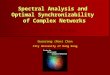 Spectral Analysis and Optimal Synchronizability of Complex Networks 复杂网络谱分析及最优同步性能研究 Spectral Analysis and Optimal Synchronizability of Complex Networks