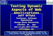Testing Dynamic Aspects of Web Applications Jeff Offutt Professor, Software Engineering George Mason University Fairfax, VA USA offutt/offutt@gmu.edu