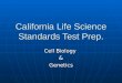 California Life Science Standards Test Prep. Cell Biology &Genetics