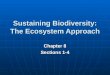 Sustaining Biodiversity: The Ecosystem Approach Chapter 8 Sections 1-4