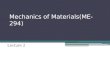 Mechanics of Materials(ME-294) Lecture 2. Statics and Strength of Materials Statics is the study of forces acting in equilibrium on rigid bodies “ Bodies”