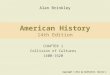 American History 14th Edition CHAPTER 1 Collision of Cultures 1400-1620 Copyright © 2011 by Bedford/St. Martin’s Alan Brinkley