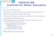 1 UNESCO-IHE Institute for Water Education Dr. Ann van Griensven Department of Hydroinformatics and Knowledge Management UNESCO-IHE Institute for Water