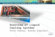 Overview of Liquid Cooling Systems Peter Rumsey, Rumsey Engineers