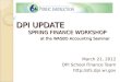 DPI UPDATE SPRING FINANCE WORKSHOP at the WASBO Accounting Seminar March 21, 2012 DPI School Finance Team 