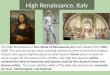 High Renaissance, Italy The High Renaissance is the climax of Renaissance art and it lasted from 1500- 1525. This was the period when painting reached