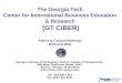 The Georgia Tech Center for International Business Education & Research (GT CIBER) Advisory Council Meetings 2003 and 2004 Georgia Institute of Technology,