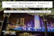 Visit Jacksonville President’s Report 2013-2014 Tourist Development Council Meeting August 2013