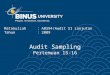 Audit Sampling Pertemuan 15-16 Matakuliah: A0294/Audit SI Lanjutan Tahun: 2009