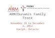 ARM/Dunamis Family Track November 28 to December 1, 2012 Guelph, Ontario