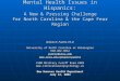 Mental Health Issues in Hispanics: A New & Pressing Challenge for North Carolina & the Cape Fear Region Antonio E. Puente, Ph.D. University of North Carolina