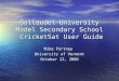 Gallaudet University Model Secondary School CricketSat User Guide Mike Fortney University of Vermont October 12, 2006