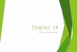 Chapter 14 Business Presentations. Chapter 14  Preparing Effective Presentations  Know your purpose  What do you want your audience to believe, remember,