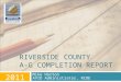 RIVERSIDE COUNTY A-G COMPLETION REPORT Mike Horton AVID Administrator, RCOE 2011