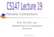 Parallel Computers1 Prof. Sin-Min Lee Department of Computer Science
