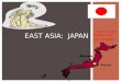 LAND OF THE RISING SUN AKA NIPPON EAST ASIA: JAPAN