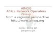 AfNOG Africa Network Operators Group Isatou Secka Jah ijah@mrc.gm from a regional perspective 