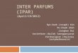 INTER PARFUMS (IPAR) (April/19/2012) Ryo-Seob (Joseph) Kim Po-Chieh Shih Jionghan Dai Varinthorn (Build) Saengpanyarak Pattharaporn (Pauline) Lertphaiboonsiri