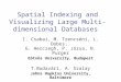 Spatial Indexing and Visualizing Large Multi-dimensional Databases I. Csabai, M. Trencséni, L. Dobos, G. Herczegh, P. Józsa, N. Purger Eötvös University,