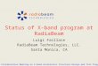 Status of X-band program at RadiaBeam Luigi Faillace RadiaBeam Technologies, LLC. Santa Monica, CA 5th Collaboration Meeting on X-band Accelerator Structure