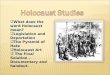 What does the word Holocaust mean?  Legislation and Deportation  The Pyramid of Hate  Holocaust Art  The Final Solution – Documentary and handout
