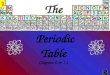 The Periodic Table Chapters 6 & 7.1 1. Periodic Table Goals 2 SC4. Students will use the organization of the Periodic Table to predict properties of elements