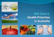 “Health care in Australia now involves a strong partnership between public health initiatives and medical care. Because the major causes of sickness and