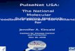 PulseNet USA: The National Molecular Subtyping Network for Foodborne Disease Surveillance Jennifer A. Kincaid Centers for Disease Control and Prevention
