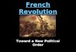 French Revolution Toward a New Political Order. Daily Response  Define “revolution”  List as many revolutions as you can