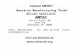 Contact AMTAC! AMTAC AMTAC Contact AMTAC! American Manufacturing Trade Action Coalition AMTAC 910 16 th Street, NW Suite 410 Washington, DC 20006 Phone:
