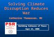 Solving Climate Disruption Reduces War Catherine Thomasson, MD Building Cultures of Peace Sept 12, 2008