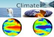 Climate. Day 1 Objective: Objective: – I can describe climate and the factors affecting it