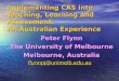 Implementing CAS into Teaching, Learning and Assessment: An Australian Experience Peter Flynn The University of Melbourne Melbourne, Australia flynnpj@unimelb.edu.au