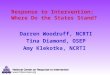 Darren Woodruff, NCRTI Tina Diamond, OSEP Amy Klekotka, NCRTI Response to Intervention: Where Do the States Stand?
