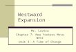 Westward Expansion Mr. Luvera Chapter 7: New Yorkers Move West Unit 3: A Time of Change