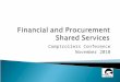 Comptrollers Conference November 2010.  What we heard…. ◦ Client Expectations ◦ Financial Shared Services Functional Design ◦ Procurement Shared Services