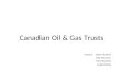 Canadian Oil & Gas Trusts Group 4 Owen Hosford Nick Morneau Parry Pasricha Angela Meng