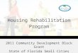 Housing Rehabilitation Program 2011 Community Development Block Grant State of Florida Small Cities Program