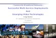 - Community Broadband Networks - Successful Multi-Service Deployments And Emerging Video Technologies Craig Bender VP – Marketing and Corporate Development
