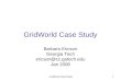 GridWorld Case Study1 Barbara Ericson Georgia Tech ericson@cc.  Jan 2008
