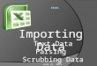 Importing Data Text Data Parsing Scrubbing Data June 21, 2012
