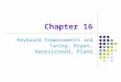 Chapter 16 Keyboard Temperaments and Tuning: Organ, Harpsichord, Piano