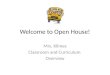 Welcome to Open House! Mrs. Klimes Classroom and Curriculum Overview